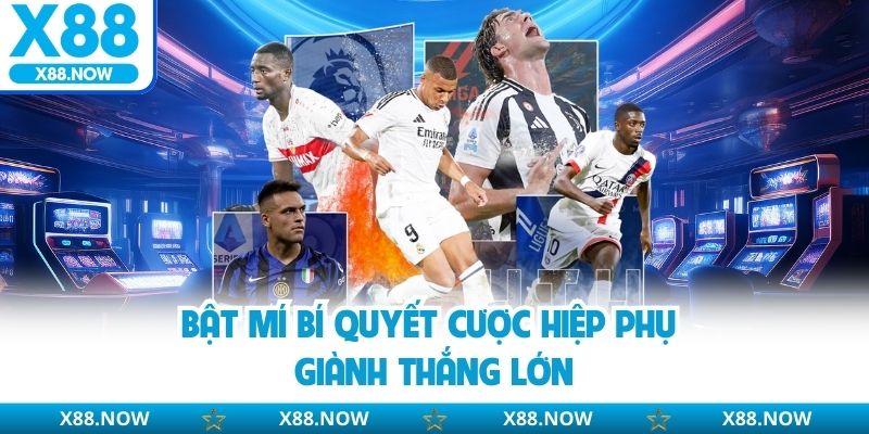 Bật mí bí quyết cược hiệp phụ giành thắng lớn