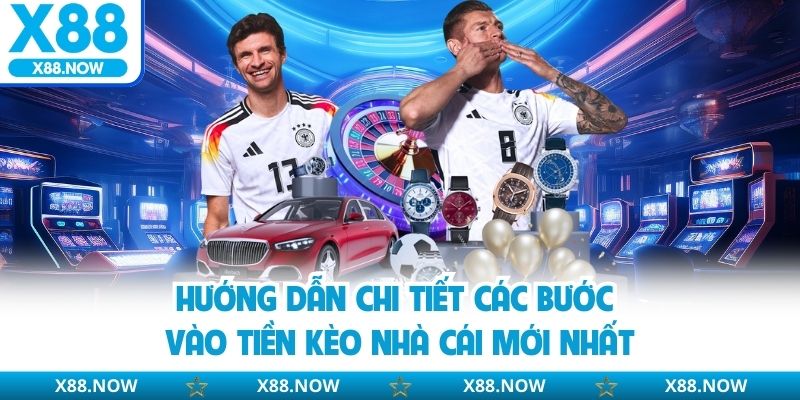 Hướng dẫn chi tiết các bước vào tiền kèo nhà cái mới nhất